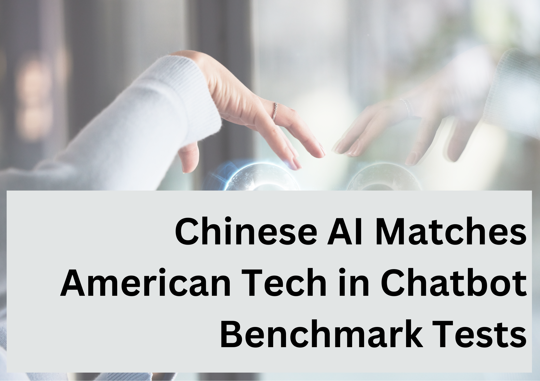 Chinese AI Matches American Tech in Chatbot Benchmark Tests