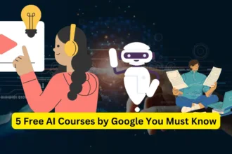 5 Free AI Courses by Google You Must Know