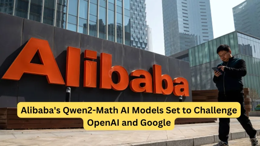 Alibaba's Qwen2-Math AI Models Set to Challenge OpenAI and Google