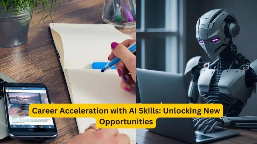 Career Acceleration with AI Skills: Unlocking New Opportunities