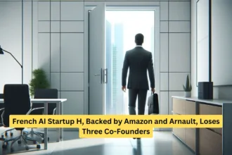 French AI Startup H, Backed by Amazon and Arnault, Loses Three Co-Founders