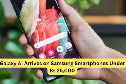 Galaxy AI Arrives on Samsung Smartphones Under Rs 25,000