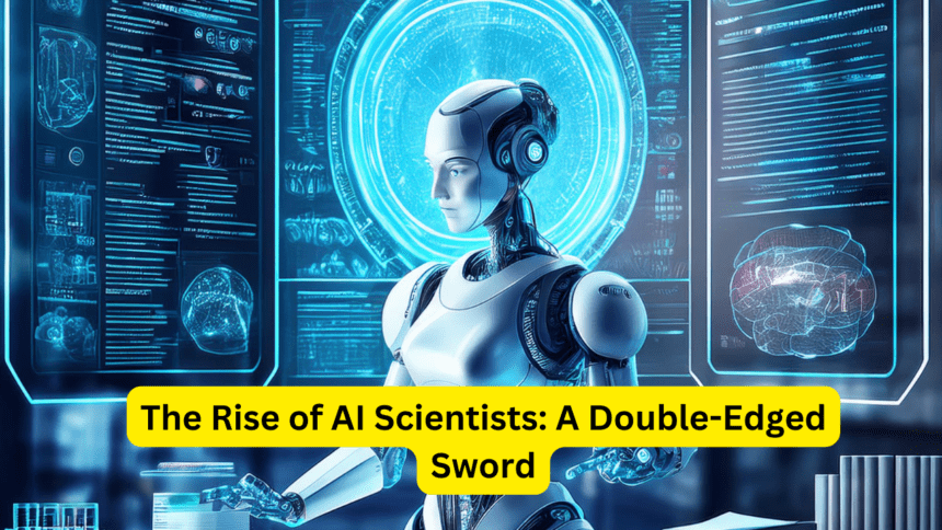 The Rise of AI Scientists A Double-Edged Sword