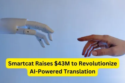 Smartcat Raises $43M to Revolutionize AI-Powered Translation